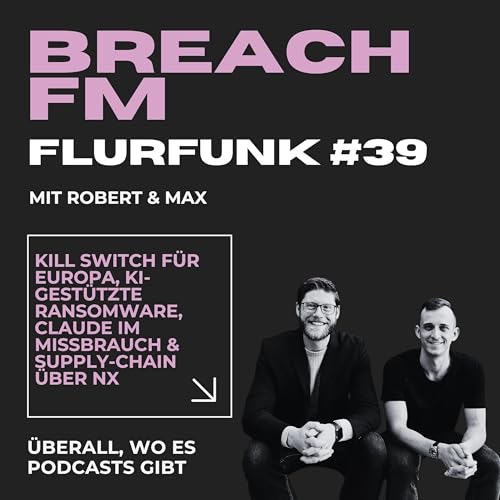 『Flurfunk - Kill Switch für Europa, KI-gestützte Ransomware, Claude im Missbrauch & Supply-Chain über NX』のカバーアート