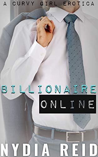 Billionaire Online: A CURVY GIRL EROTICA (Men Compelled by Curves Book 5)