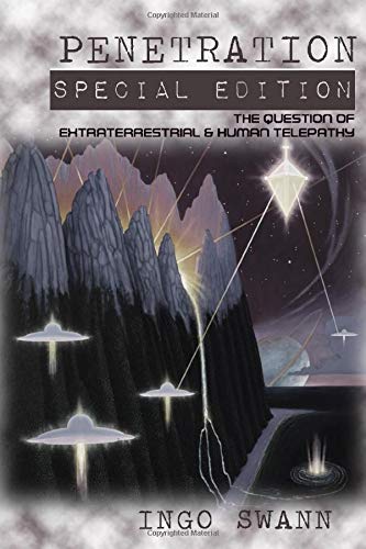Penetration: Special Edition: The Question of Extraterrestrial and Human Telepathy
