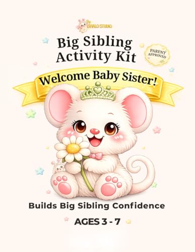 Big Sibling Activity Kit: Welcome Baby Sister: A keepsake activity book to help children feel included and prepared for a new baby