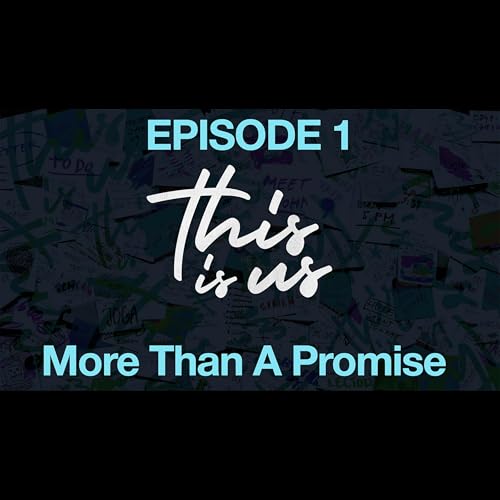 This-Is-Us EP1 - More Than A Promise