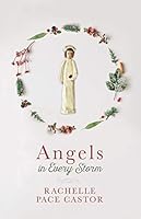 Angels in Every Storm 1524405876 Book Cover