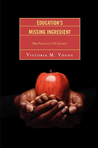 Education's Missing Ingredient: What Parents Can Tell Educators view 2