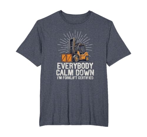 Everybody Calm Down I'm Forklift Certified Funny Forklifter T-Shirt, Men's Big and Tall, Heather Blue, 2X Tall