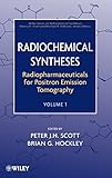  Radiochemical Syntheses: Volume 1: Radiopharmaceuticals for Positron Emission Tomography (Wiley Series on Radiochemical Syntheses, 1, Band 1)
