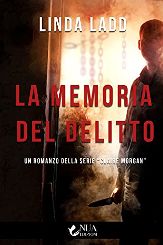 Linda Ladd - Claire Morgan Vol. 05  La memoria del delitto (2021)
