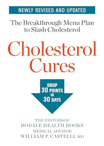 Cholesterol Cures: Featuring the Breakthrough Menu Plan to Slash Cholesterol by 30 Points in 30 Days