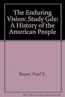 The Enduring Vision: Study Gde: A History of the American People 0669217409 Book Cover