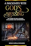 A BLACKSMITH WITH GOD´S BLESSING: The Story of Keila Cranes Challenges and Achievements
