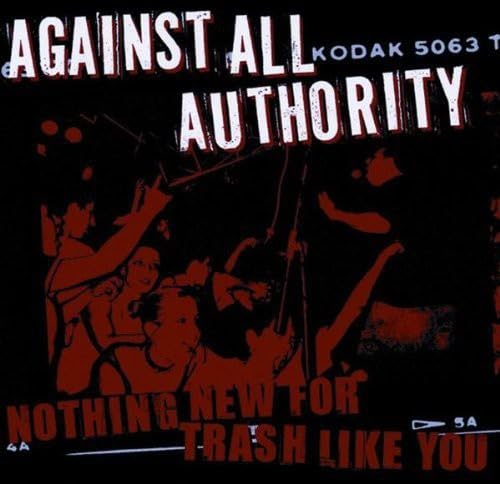 Nothing New For Trash Like You [Audio CD] Against All Authority