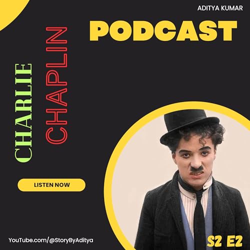 S2 E2 The Story Of Charlie Chaplin