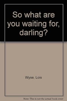 Unknown Binding So what are you waiting for, darling? Book