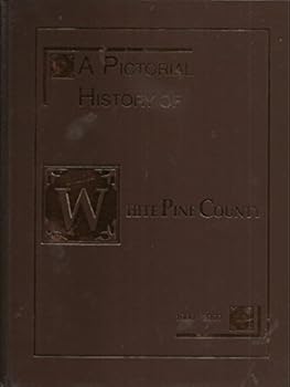 Hardcover A Pictorial History of White Pine County, 1900-2000 Book
