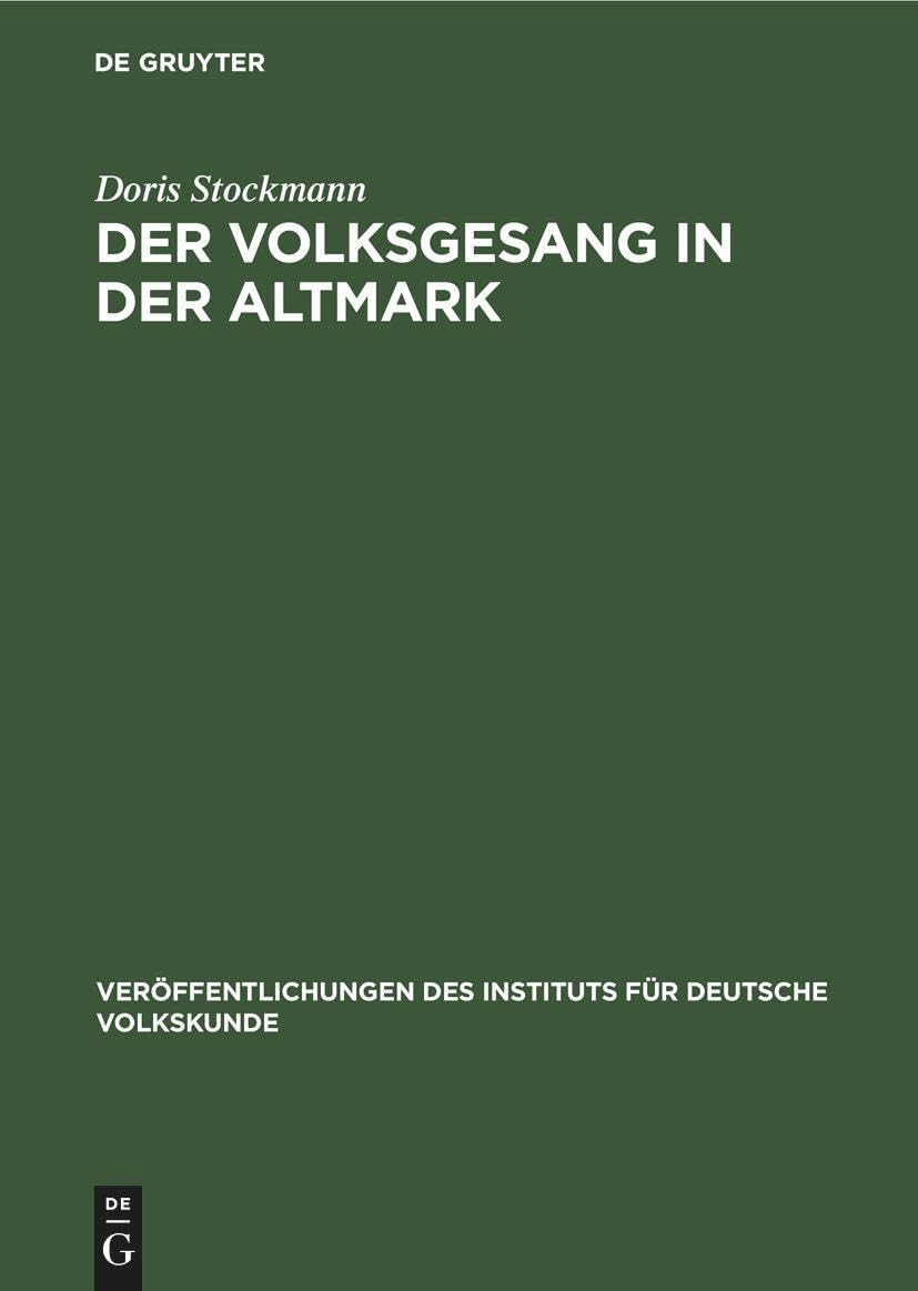 Der Volksgesang in Der Altmark: Von Der Mitte Des 19. Bis Zur Mitte Des 20. Jahrhunderts