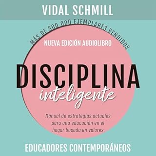 Disciplina inteligente. Manual de estrategias actuales para una educaci&oacute;n en el hogar basada en valores Audiolibro Por