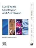 Sustainable Sportswear and Activewear (The Textile Institute Book Series)