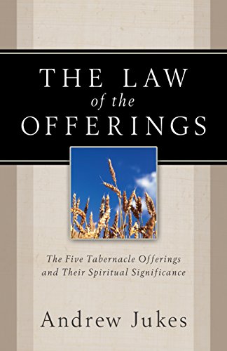 The Law of the Offerings: The Five Tabernacle Offerings and Their Spiritual Significance (English Edition)