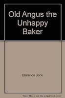 Old Angus the Unhappy Baker B000J0EVLK Book Cover