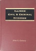 Illinois civil and criminal evidence 0910095035 Book Cover
