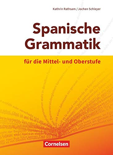 Spanische Grammatik für die Mittel- und Oberstufe - Ausgabe 2014: Grammatik Spanische Grammatik für die Mittel- und Oberstufe - Ausgabe 2014: Grammatik