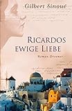 Ricardos ewige Liebe - Gilbert Sinoué