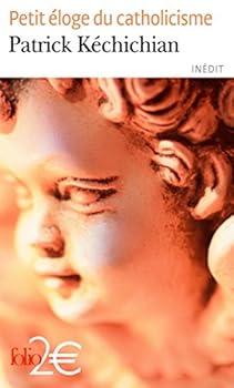 Paperback Petit Eloge Du Catholicism [French] Book