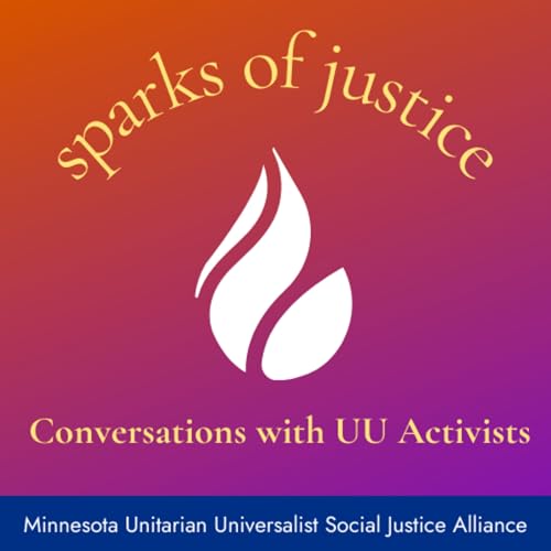 Sparks of Justice Podcast Por Minnesota Unitarian Universalist Social Justice Alliance arte de portada