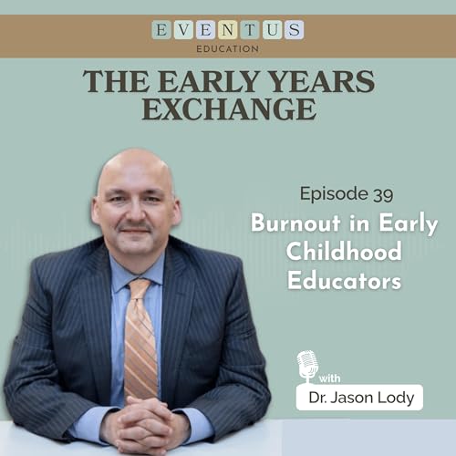 [Episode 39] Burnout in Early Childhood Educators