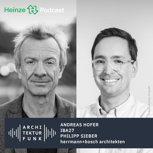 #191 – Andreas Hofer, IBA27, Philipp Sieber, herrmann+bosch architekten: Rückkehr der gemischten Stadt