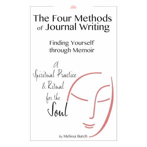 The Four Methods of Journal Writing: Finding Yourself through Memoir Audiolibro Por Melissa Burch arte de portada