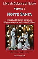 Libro da Colorare di Natale: Notte Santa - Dimensione Di Viaggio: 20 Splendide Illustrazioni fatte a mano delle Scritture con testi 1519626223 Book Cover