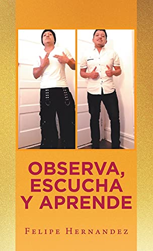 Observa, Escucha Y Aprende (Spanish Edition)