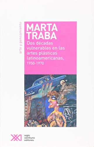 Dos décadas vulnerables en las artes plásticas ... [Spanish] 9871220219 Book Cover