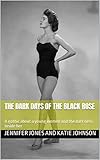 The dark days of the black rose: A gothic about a young women and the dark ness inside her (English Edition)