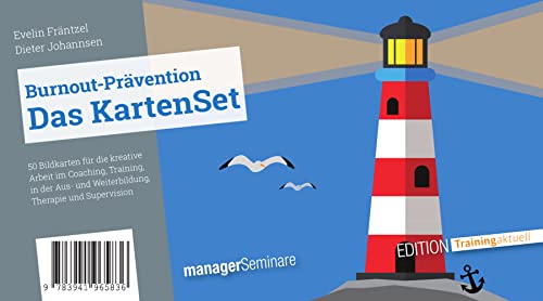 Burnout-Prävention - Das KartenSet: 50 Bildkarten für die kreative Arbeit im Coaching, Training, in der Aus- und Weiterbildung, Therapie und ... ... ... und Supervision (Edition Training aktuelle)