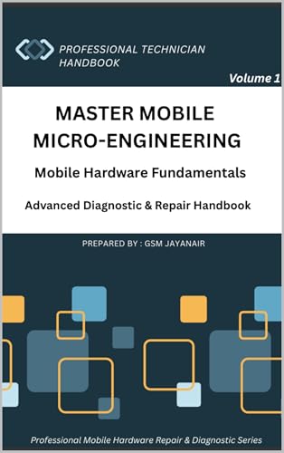  MASTER MOBILE MICRO-ENGINEERING: Mobile Hardware Fundamentals (English Edition)