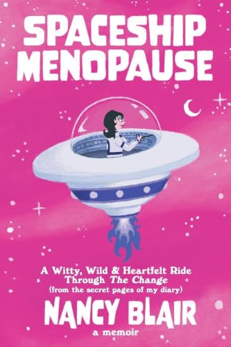 Spaceship Menopause: a memoir (Menopause Queen)