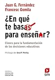 ¿En qué te basas para enseñar?: Claves para la fundamentación de las decisiones educativas | Compr.ender y aplicar la investigación educativa (Biblioteca Innovación Educativa nº 58) (Spanish Edition)