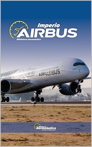 Imperio Airbus. Manual de aviación sobre airbus: Pilot handbook (Spanish Edition)