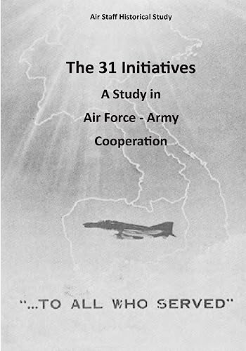 The 31 Initiatives: A Study in Air Force - Army... 1507732023 Book Cover