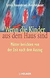  Wenn die Kinder aus dem Haus sind: Mütter berichten von der Zeit nach dem Auszug