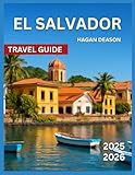 El Salvador Travel Guide 2025/2026: Top Attractions, Hidden Gems & Off-the-Beaten-Path Spots, Outdoor Activities & Nature, City Highlights,Things To ... Palace, Suchitoto Colonia (EXPLORE THE GLOBE)