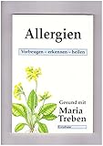 Allergien: Vorbeugen - Erkennen - heilen