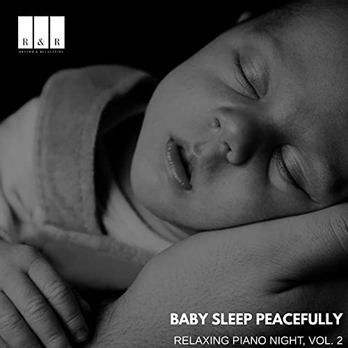 Baby Sleep Peacefully: Relaxing Piano Night, Vol. 2 de VARIOUS ARTISTS ...