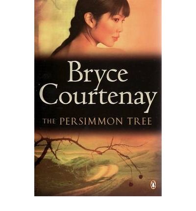 (The Persimmon Tree) By Bryce Courtenay (Author) Paperback on (Dec , 2008)