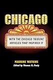Chicago: With the Chicago Tribune Articles That Inspired It