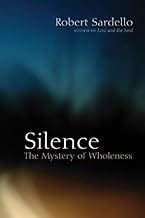 Silence: The Mystery of Wholeness