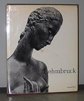 Wilhelm Lehmbruck: Life and Work B000Q9RRG0 Book Cover