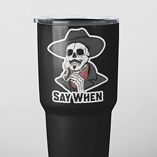 Say When Sticker Sheet - Usa Made Premium Vinyl - Doc Holiday Tombstone Skeleton Sticker - Simple Peel & Stick - All Weather Resistant And Dishwasher Safe #TOP4