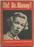 Oh! Dr. Kinsey! A Photographic Reaction to the Kinsey Report B0007FGXVI Book Cover